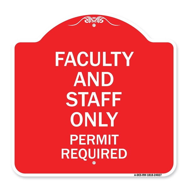 Signmission Faculty and Staff Parking Permit Required, Red & White Aluminum Sign, 18" x 18", RW-1818-24027 A-DES-RW-1818-24027 - main